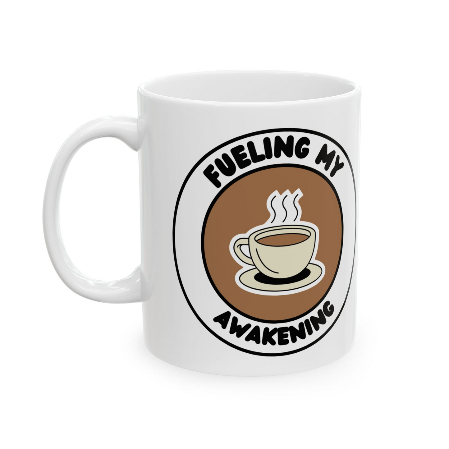 Fueling My Awakening Mug- 15oz. Perfect for Coffee Lovers