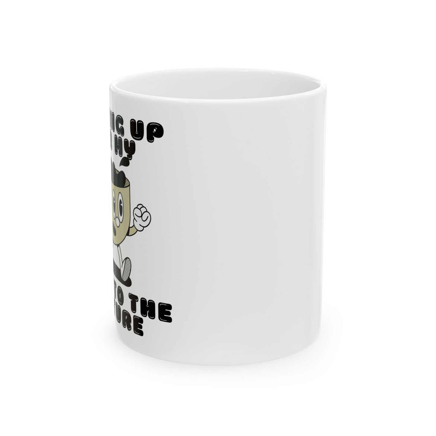 Fueling up for my Trip to the Future Mug- 15oz. Perfect for Coffee Lovers